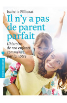 IL N-Y A PAS DE PARENT PARFAIT - FILLIOZAT ISABELLE - Marabout