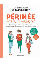 PERINEE, ARRETEZ LE MASSACRE - GASQUET BERNADETTE - MARABOUT