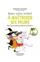 CABINET DES EMOTIONS : AIDEZ VOTRE ENFANT A  MAITRISER  SES PEURS - COUTURIER STEPHANIE - Marabout