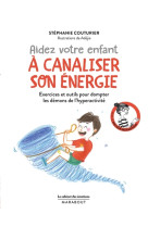 CABINET DES EMOTIONS : AIDEZ VOTRE ENFANT A CANALISER SON ENERGIE - COUTURIER STEPHANIE - Marabout