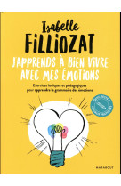 J-APPRENDS A GERER MES EMOTIONS - FILLIOZAT ISABELLE - MARABOUT