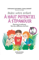 CABINET DES EMOTIONS : AIDEZ VOTRE ENFANT A HAUT POTENTIEL A S-EPANOUIR - COUTURIER/BENOIT - MARABOUT