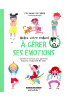 AIDEZ VOTRE ENFANT A GERER SES EMOTIONS - LA COMPILE DU CAHIER DES EMOTIONS - COUTURIER STEPHANIE - MARABOUT