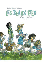 LES BEAUX ETES T1 CAP AU SUD - JORDI LAFEBRE - Dargaud