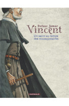 VINCENT UN SAINT AU TEMPS DES MOUSQUETAIRES T1 - DUFAUX JEAN - Dargaud