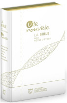 BIBLE D-ETUDE VIE NOUVELLE, SEGOND 21, BLANCHE - COUVERTURE SOUPLE, TOILE, TRANCHES OR - SEGOND 21 - MAISON BIBLE