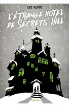 L-ETRANGE HOTEL DE SECRETS- HILL - MILFORD/SURCOUF - Rageot