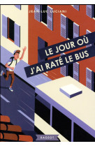 JOUR OU J-AI RATE BUS - LUCIANI JEAN-LUC - Rageot