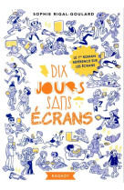 DIX JOURS SANS ECRANS - RIGAL-GOULARD SOPHIE - RAGEOT