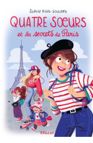 QUATRE SOEURS ET LES SECRETS DE PARIS - RIGAL-GOULARD SOPHIE - RAGEOT