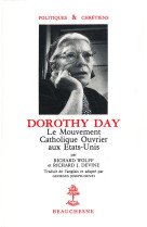 DOROTHY DAY  LE MOUVEMENT CATHOLIQUE OUVRIE R AUX ETATS-UNIS. TRADUIT ET ADAPTE PAR G.J - RICHARD DEVINE/RICHA - BEAUCHESNE