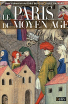 PARIS DU MOYEN AGE - CLAUDE GAUVARD - Belin