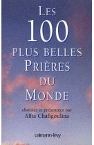 100 PLUS BELLES PRIERES DU MONDE - CHAFIGOULINA ALFIA - CALMANN-LEVY