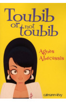 TOUBIB OR NOT TOUBIB - ABECASSIS AGNES - CALMANN-LEVY