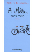 A MELIE, SANS MELO - CONSTANTINE BARBARA - CALMANN-LEVY