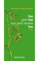 TOM PETIT TOM TOUT PETIT HOMME TOM - Barbara Constantine - CALMANN-LEVY