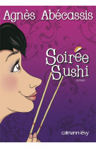 SOIREE SUSHI - ABECASSIS AGNES - CALMANN-LEVY