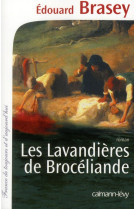 LES LAVANDIERES DE BROCELIANDE - BRASEY EDOUARD - CALMANN-LEVY