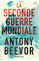 LA SECONDE GUERRE MONDIA - Antony Beevor - CALMANN-LEVY