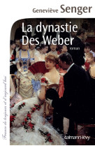 DYNASTIE DES WEBER - SENGER GENEVIEVE - Calmann-Lévy