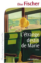 ETRANGE DESTIN DE MARIE (L-) - FISCHER ELISE - Calmann-Lévy