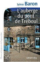 AUBERGE DU PONT DE TREBOUL - Sylvie Baron - CALMANN-LEVY