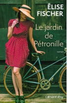 JARDIN DE PETRONILLE - Elise Fischer - CALMANN-LEVY