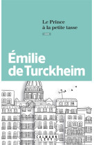 PRINCE A LA PETITE TASSE - TURCKHEIM EMILIE - CALMANN-LEVY