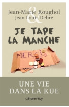 JE TAPE LA MANCHE - Jean-Marie Roughol - CALMANN-LEVY