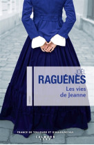 VIES DE JEANNE (LES) - RAGUENES JOEL - CALMANN-LEVY