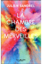 CHAMBRE DES MERVEILLES (LA) - SANDREL JULIEN - CALMANN-LEVY