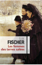 FEMMES DES TERRES SALEES - FISCHER ELISE - CALMANN-LEVY