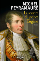 SOURIRE DU PRINCE EUGENE - PEYRAMAURE MICHEL - Calmann-Lévy