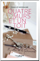 QUATRE MURS ET UN TOIT - ANSEAUME CAMILLE - CALMANN-LEVY