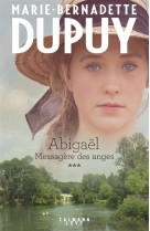 ABIGAEL / TOME 3: MESSAGERE DES ANGES - DUPUY M-B. - NC