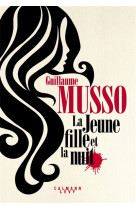 JEUNE FILLE ET LA NUIT (LA) - MUSSO GUILLAUME - CALMANN-LEVY