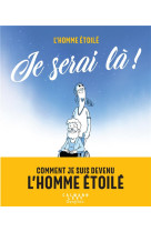 JE SERAI LA ! - L-HOMME ETOILE - CALMANN-LEVY