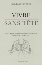 VIVRE SANS TETE - HARDING DOUGLAS - COURRIER LIVRE