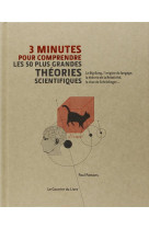 3 MINUTES POUR COMPRENDRE LES 50 PLUS GRAND ES THEORIES SCIENTIFIQUES - PARSONS PAUL - COURRIER LIVRE