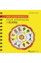 CAHIER MANDALAS POUR APPRENDRE A ECRIRE (MO N) - TROYON ARMELLE - Courrier du livre