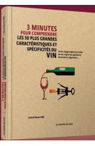 3 MINUTES POUR COMPRENDRE 50 NOTIONS ESSENTIELLES SUR LE VIN - BASSET GERARD - Courrier du livre