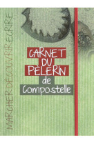 CARNET DU PELERIN DE COMPOSTELLE - MARTINEAUD SOPHIE - Courrier du livre