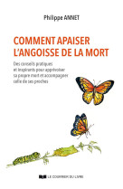 COMMENT APAISER L-ANGOISSE DE LA MORT - ANNET PHILIPPE - Courrier du livre