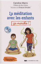 MEDITATION AVEC LES ENFANTS CA MARCHE ! (LA) - MARRO CANDICE - Courrier du livre