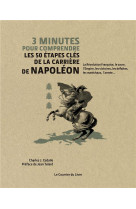 3 MINUTES POUR COMPRENDRE LES 50 ETAPES CLES DE LA CARRIERE DE NAPOLEON - ESDAILE CHARLES J. - COURRIER LIVRE