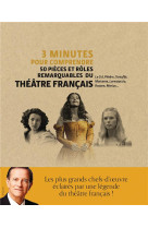 3 MINUTES POUR COMPRENDRE 50 PIECES ET ROLES REMARQUABLES DU THEATRE FRANCAIS - HUSTER FRANCIS - COURRIER LIVRE