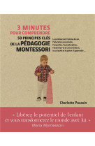 3 MINUTES POUR COMPRENDRE 50 PRINCIPES CLES DE LA PEDAGOGIE MONTESSORI - POUSSIN CHARLOTTE - COURRIER LIVRE