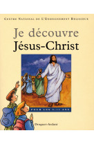 JE DECOUVRE JESUS-CHRIST - BROCHE -  Cner - MAME