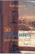 50 PSAUMES POUR TOUS LES JOURS TOME 2 - Noël Quesson - MAME