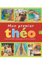 MON PREMIER THEO ENCYCLOPEDIE CATHOLIQUE DE S PETITS ENFANTS - PEDOTTI CHRISTINE - MAME